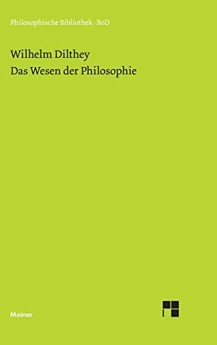 Das Wesen der Philosophie (Philosophische Bibliothek)